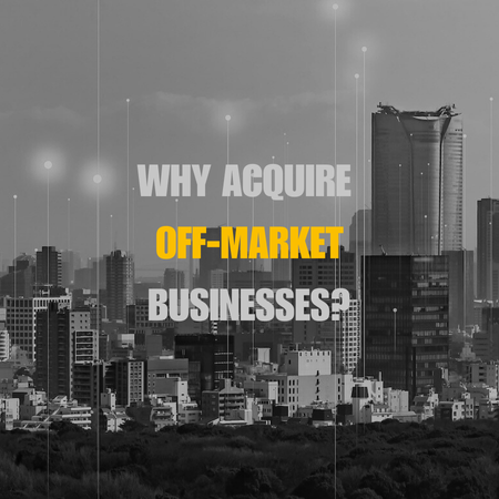 OFF-MARKET ORIGINATION IS KEY FOR THE AMBITIOUS BUYER